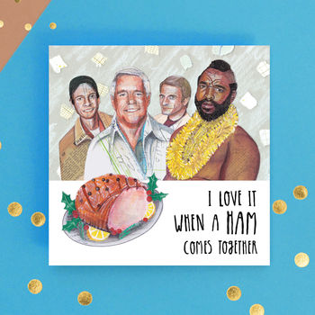 I Love It When A Ham Comes Together Christmas Card, 2 of 3