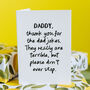 Personalised Funny Dad Joke Greeting Card “Terrible But Don’t Stop”, thumbnail 1 of 7