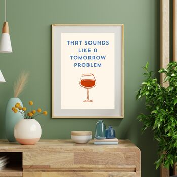 A4 Print That Sounds Like A Tomorrow Problem Wine Glass, 3 of 5