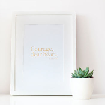 Courage, Dear Heart Gold Foil Print, 3 of 5