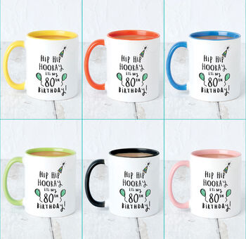 'Hip Hip Hooray It's My 80th Birthday' Mug, 3 of 7