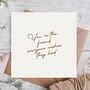 You're The Friend Everyone Wishes Birthday Card, thumbnail 1 of 3