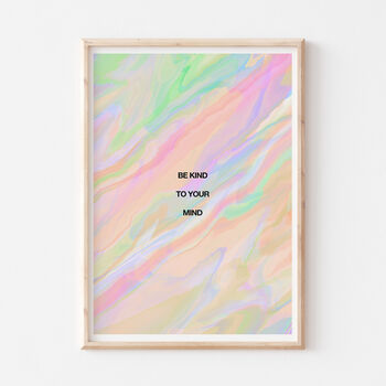 Be Kind To Your Mind Inspirational Quote Pastel Print, 2 of 3