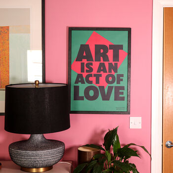 Art Is An Act Of Love A2 Typographical Poster, 3 of 10