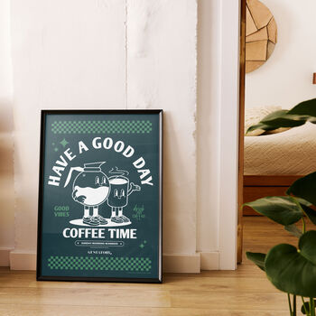 Have A Good Day Matte Art Print, 2 of 6