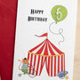 Personalised Circus Birthday Card With 3D Age, thumbnail 3 of 4