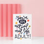 An Actual Real Life Adult! Funny Greeting Card, thumbnail 2 of 3