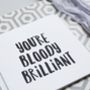'You're Bloody Brilliant' Thank You Card, thumbnail 2 of 3
