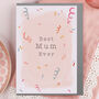 Best Mum Ever, Mother's Day Card With Streamers, thumbnail 1 of 2