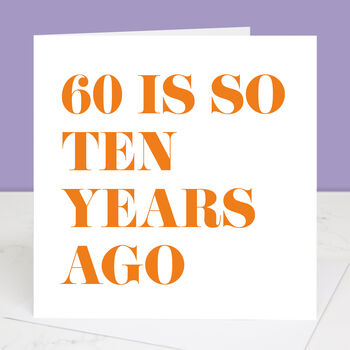 60 Is So Ten Years Ago 70th Birthday Card, 3 of 4