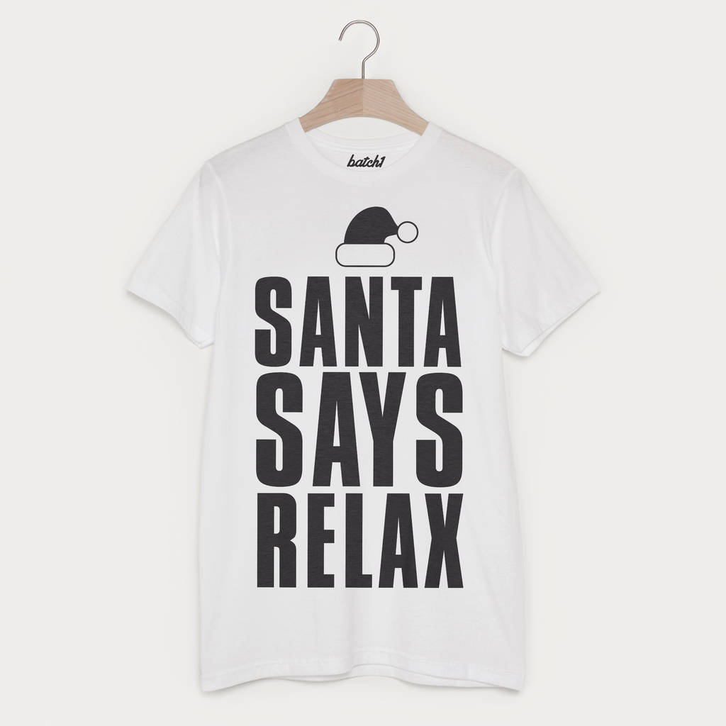 Santa Says Relax Men's Christmas Slogan T Shirt, 1 of 3