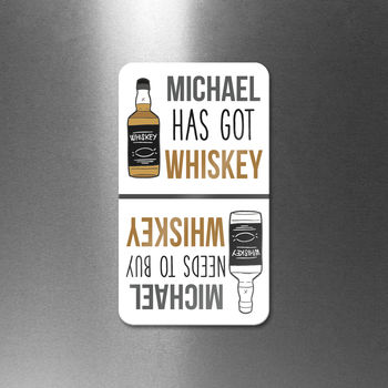 Personalised 'Got Whiskey' 'Need Whiskey' Flip Magnet, 2 of 2