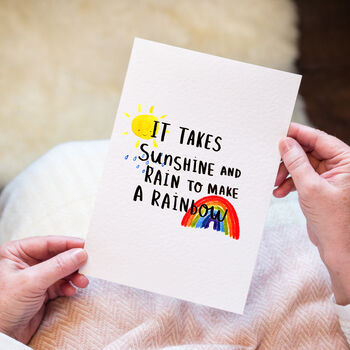 'Takes Sunshine And Rain To Make A Rainbow' Print, 2 of 3