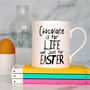 `Chocolate Is For Life Not Just For Easter' Mug, thumbnail 1 of 1