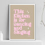 This Kitchen Is For Singing And Dancing Print Three Colour Options, thumbnail 8 of 12