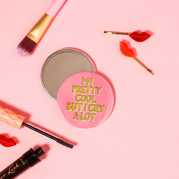 'I'm Pretty Cool But I Cry A Lot' Pocket Mirror, 3 of 3