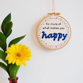 'What Makes You Happy…' Embroidery Hoop Art, 3 of 6