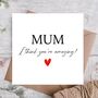Amazing Mum Funny Heart Mother’s Day Card, thumbnail 1 of 3