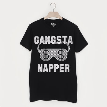 Gangsta Napper Men's Slogan T Shirt By Batch1 | notonthehighstreet.com