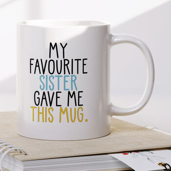 Custom Favourite Person Gave Me This Mug Funny, 4 of 7