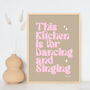 This Kitchen Is For Singing And Dancing Print Three Colour Options, thumbnail 12 of 12