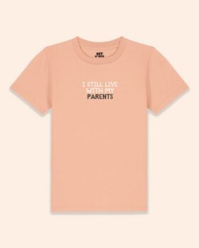 I Still Live With My Parents | Kids T Shirt, 2 of 6