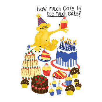 'How Much Cake Is Too Much Cake?' Birthday Card, 3 of 3