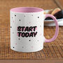 Start Today Mug Motivational Positive Gift For Her, thumbnail 1 of 2