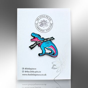 Trans Rights Or I Bites Dinosaur Enamel Pin Badge, Transgender, Non Binary, Lgbtiqia+ Awareness Gift, 5 of 8