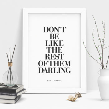 'Don't Be Like The Rest Of Them Darling' Coco Chanel, 4 of 6