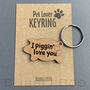 I Piggin Love You Pig Keyring. Can Be Personalised, thumbnail 2 of 7