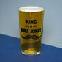 King Of Dad Jokes Printed Pint Glass, thumbnail 1 of 6