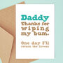 Daddy Thanks For Wiping My Bum Card, thumbnail 1 of 2