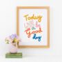Today Will Be A Good Day Motivational Art Print, thumbnail 1 of 5