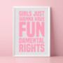 Girls Just Want To Have Fundamental Rights Print, thumbnail 1 of 5