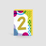 Age Two Colourful Geometric Pattern Kids Birthday Card, thumbnail 2 of 3