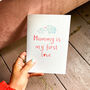 Personalised Mummy Is My First Love Valentines Day Card, thumbnail 1 of 5