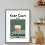 Keep Calm And Cortado On Coffee Wall Art, thumbnail 1 of 3