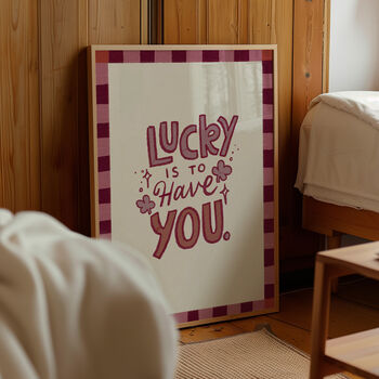 Lucky To Have You Print, Bedroom Art, Living Room Print, 2 of 11