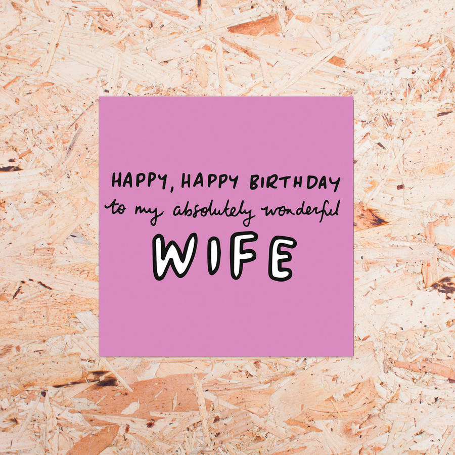 Happy Birthday Absolutely Wonderful Wife Card By Veronica Dearly