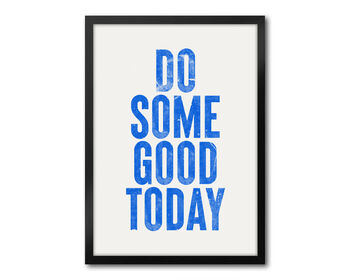 Do Some Good Today, Positive Inspiration, Poster, Print, 3 of 8