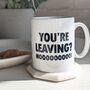 You're Leaving? Noooo! New Job Mug, thumbnail 1 of 2