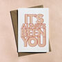 It's Always Been You Valentines Card, thumbnail 1 of 6