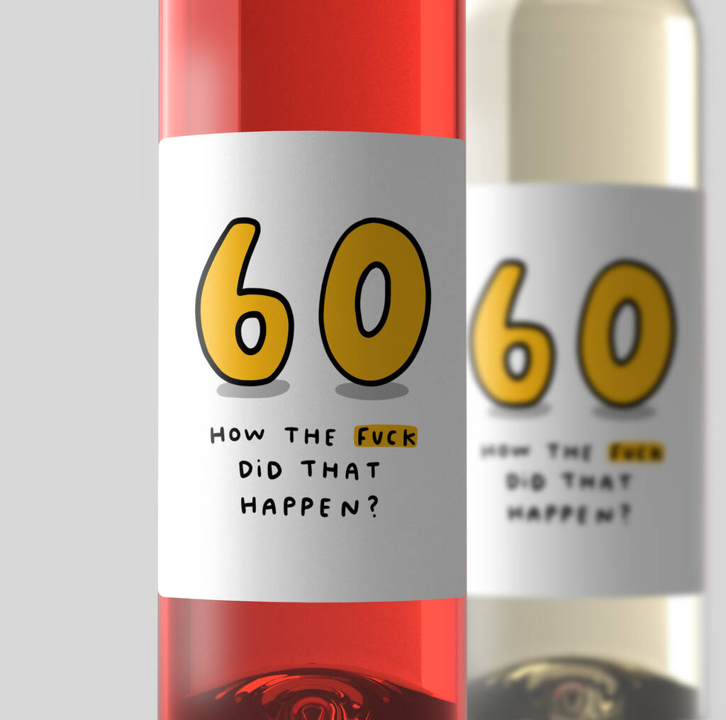 60th Birthday Wine Label '60 How Did That Happen?'
