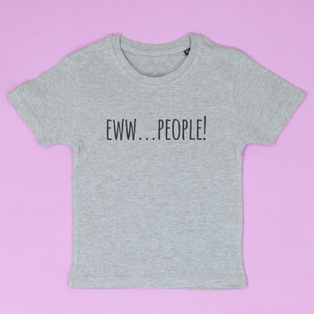 Eww… People Funny Kids T Shirt, 4 of 4