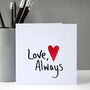 Love Always Valentine's Day Card, thumbnail 7 of 7
