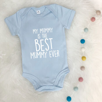 'My Mummy Is The Best…' Personalised Babygrow, 2 of 9