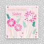 Happy Birthday Sister Card, thumbnail 1 of 3