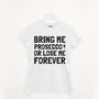 Bring Me Prosecco Women's Slogan T Shirt, thumbnail 3 of 3