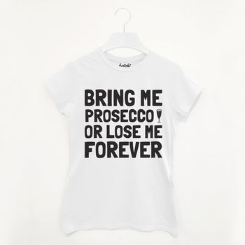 Bring Me Prosecco Women's Slogan T Shirt, 3 of 3